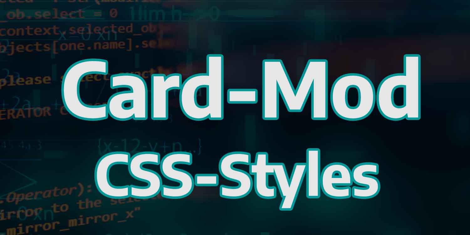 Card-Mod CSS Styles für die meisten Lovelace Karten