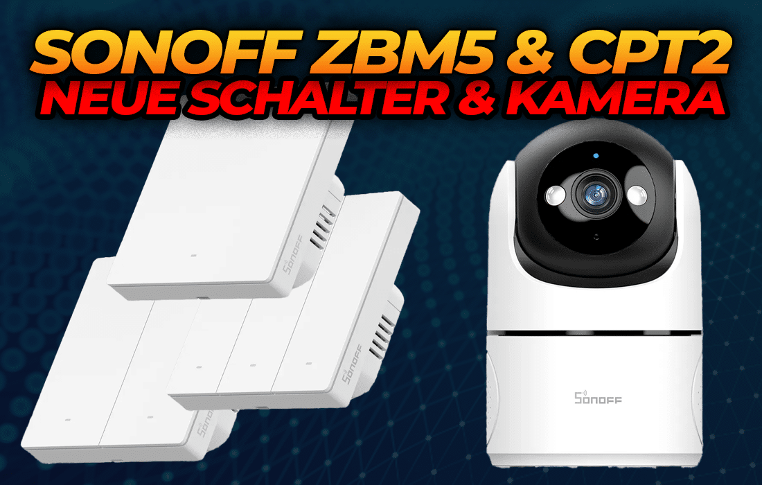 Sonoff ZBM5 & Cam-PT2